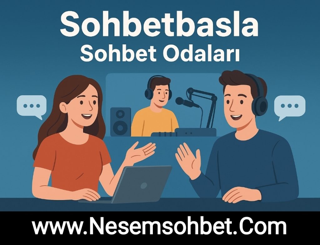 Sohbetbasla chat sohbetbaslar sohbet muhabbet odaları